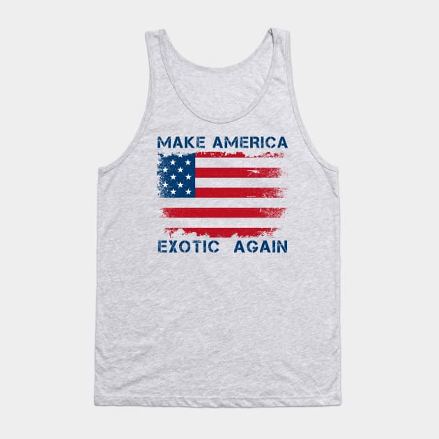 Make America Exotic Again Tank Top by Brono